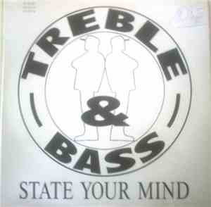 Treble & Bass - State Your Mind