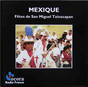 Unknown Artist - Mexique: Fêtes De San Miguel Tzinacapan = Mexico: The Festival Of San Miguel Tzinacapan