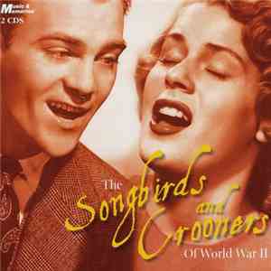 Various - The Songbirds And Crooners Of World War II