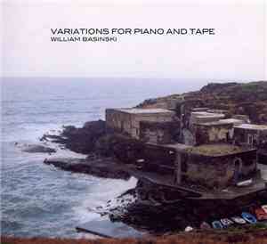 William Basinski - Variations For Piano & Tape