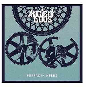 Ancient Gods  - Forsaken Needs
