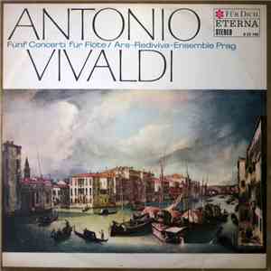 Antonio Vivaldi - Ars-Rediviva-Ensemble Prag - Fünf Concerti Für Flöte
