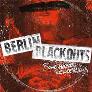 Berlin Blackouts - Bonehouse Rendevous