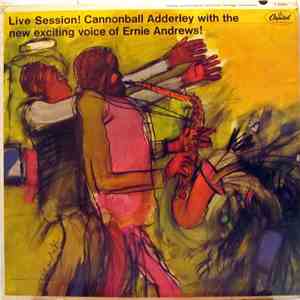Cannonball Adderley / Ernie Andrews - Live Session!  Cannonball Adderley With The New Exciting Voice Of Ernie Andrews!