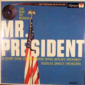 Douglas Gamley Orchestra - Mr. President & Other Show Stoppers From Irving Berlin's Broadway