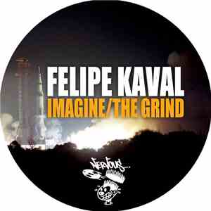 Felipe Kaval - Imagine / The Grind