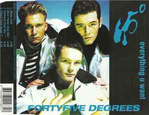Fortyfive Degrees - Everything U Want