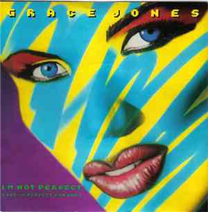 Grace Jones - I'm Not Perfect (But I'm Perfect For You)