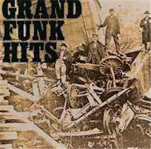 Grand Funk - Grand Funk Hits