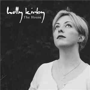 Holly Kirby - The House
