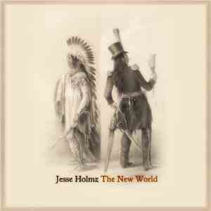 Jesse Holmz - The New World