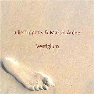 Julie Tippetts & Martin Archer - Vestigium
