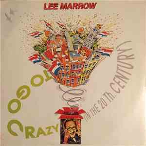 Lee Marrow - To Go Crazy (In The 20th Century)