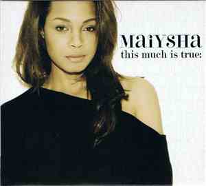 Maiysha  - This Much Is True