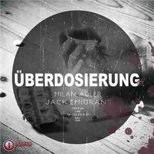 Milan Adler / Jack Emigrant - Überdosierung