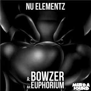 Nu Elementz - Bowzer / Euphorium