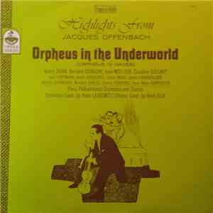 Paris Philharmonic Orchestra And Chorus - Highlights From Jacques Offenbach: Orpheus In The Underworld