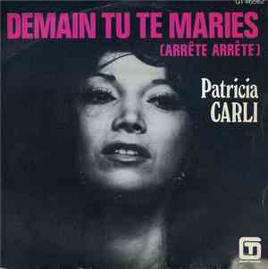 Patricia Carli - Demain Tu Te Maries (Arrête Arrête)