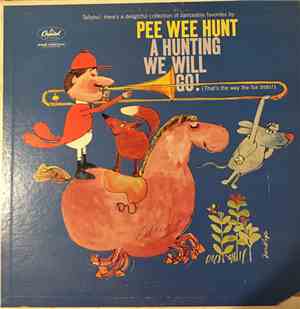 Pee Wee Hunt - A Hunting We Will Go (That's The Way The Fox Trots!)