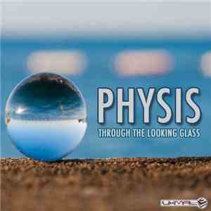 Physis  - Through The Looking Glass