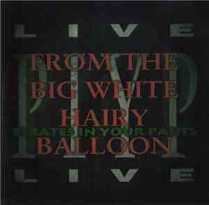 Pirates In Your Pants - Live From The Big White Hairy Balloon