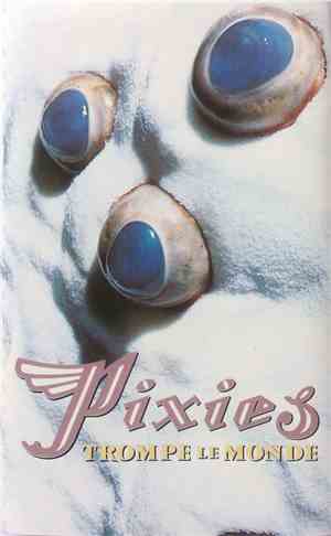Pixies - Trompe Le Monde