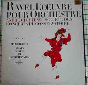 Ravel - André Cluytens, Société Des Concerts Du Conservatoire - L'Oeuvre Pour Orchestre - Album 2
