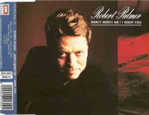 Robert Palmer - Mercy Mercy Me / I Want You