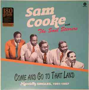 Sam Cooke With The Soul Stirrers - Come An Go To That Land