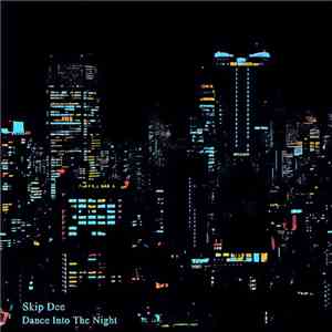 Skip Dee - Dance Into The Night