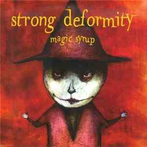 Strong Deformity - Magic Syrup