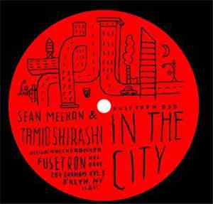 Tamio Shiraishi & Sean Meehan - In The City