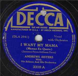 The Andrews Sisters With Vic Schoen And His Orchestra - I Want My Mama / Oh He Loves Me