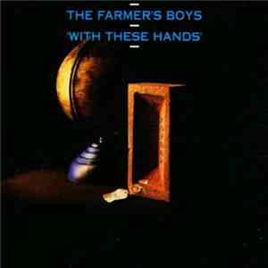 The Farmer's Boys - With These Hands