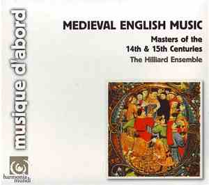 The Hilliard Ensemble - Medieval English Music · Masters Of The 14th & 15th Centuries