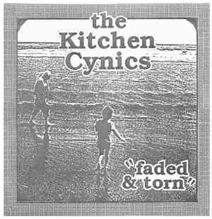 The Kitchen Cynics - Faded & Torn