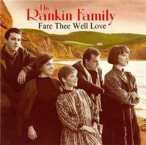 The Rankin Family - Fare Thee Well Love
