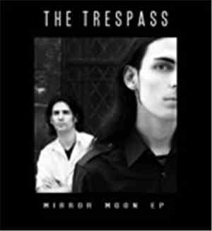 The Trespass - Mirror Moon EP