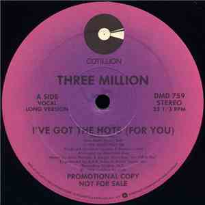Three Million - I've Got The Hots (For You)