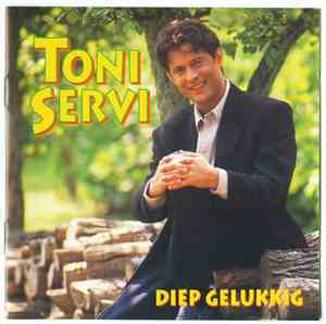 Toni Servi - Diep Gelukkig