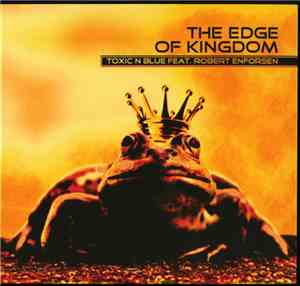Toxic N Blue Feat. Robert Enforsen - The Edge Of Kingdom