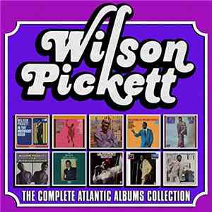 Wilson Pickett - The Complete Atlantic Albums Collection