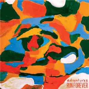 Adventures, Run Forever - Adventures / Run Forever