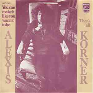 Alexis Korner - You Can Make It Like You Want It To Be