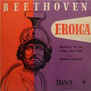Beethoven • Orchestra Of The Vienna State Opera Conducted By Hermann Scherchen - Symphony No. 3 In E Flat Major, Op. 55 (Eroica)