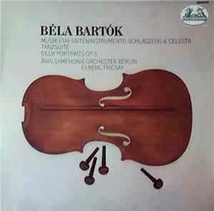 Béla Bartók - RIAS Symphonie-Orchester Berlin, Ferenc Fricsay - Musik Für Saiteninstrumente, Schlagzeug Und Celesta · Deux Portraits Op. 5