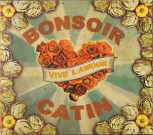 Bonsoir Catin - Vive L'Amour