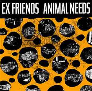 Ex Friends - Animal Needs