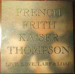 French Frith Kaiser Thompson - Live, Love, Larf & Loaf