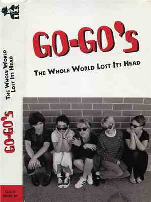 Go-Go's - The Whole World Lost Its Head